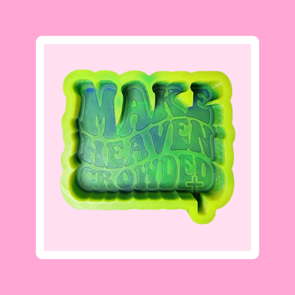 Custom Make Heaven Crowded Freshie
