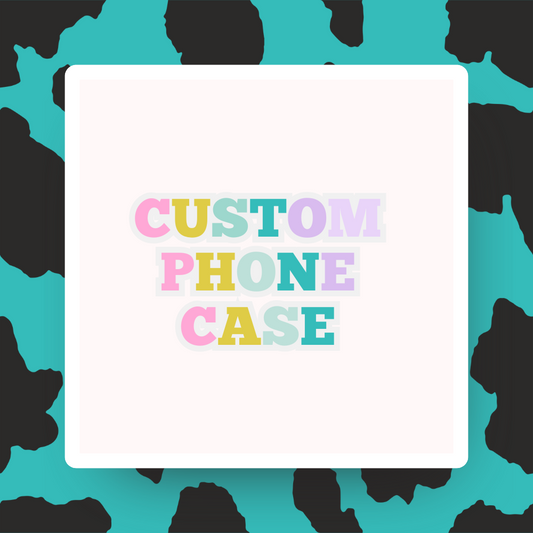 Custom Phone Case