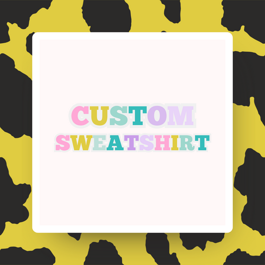 Custom Sweatshirt