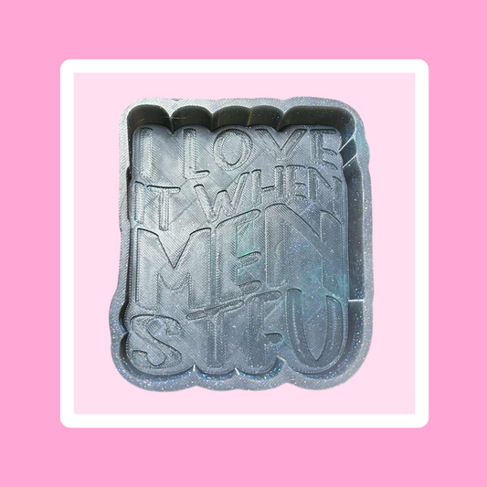 Custom I love When Men STFU Freshie