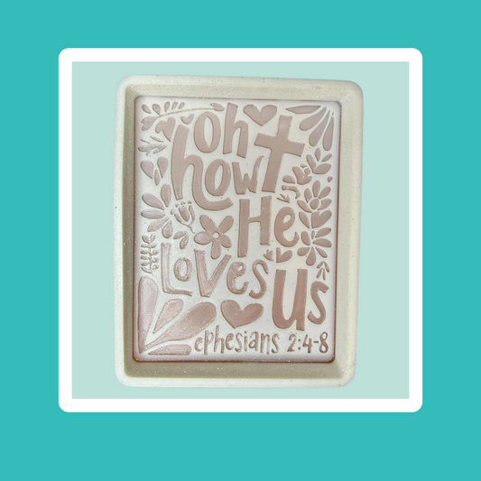Custom How He loves Us Freshie