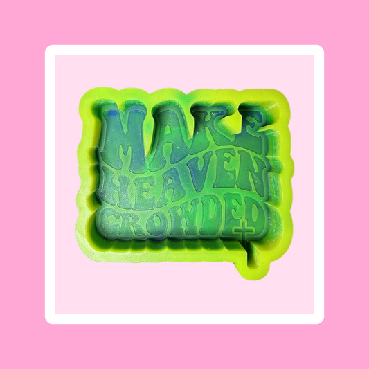 Custom Make Heaven Crowded Freshie